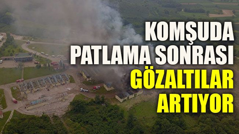 Komşuda patlama sonrası gözaltılar artıyor