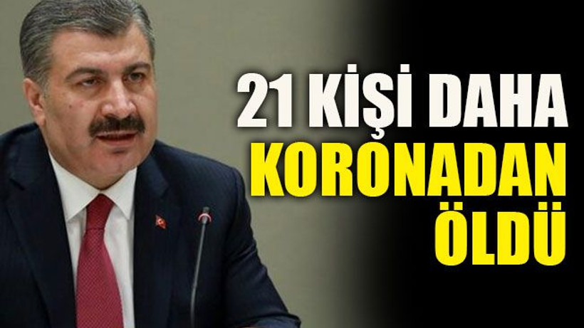 21 kişi daha koronadan öldü