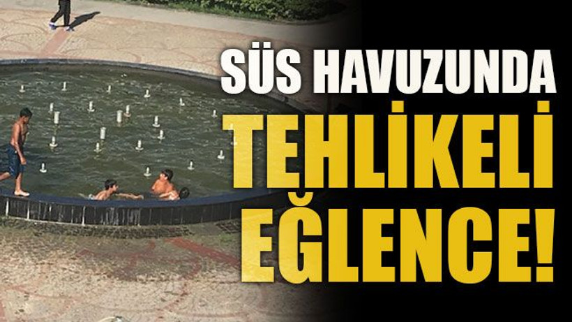 Süs havuzunda tehlikeli eğlence!