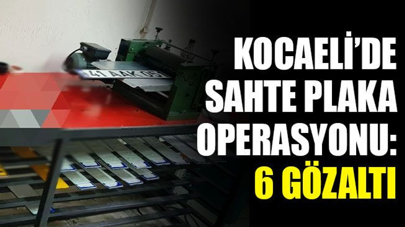 Kocaeli’de sahte plaka operasyonu: 6 gözaltı