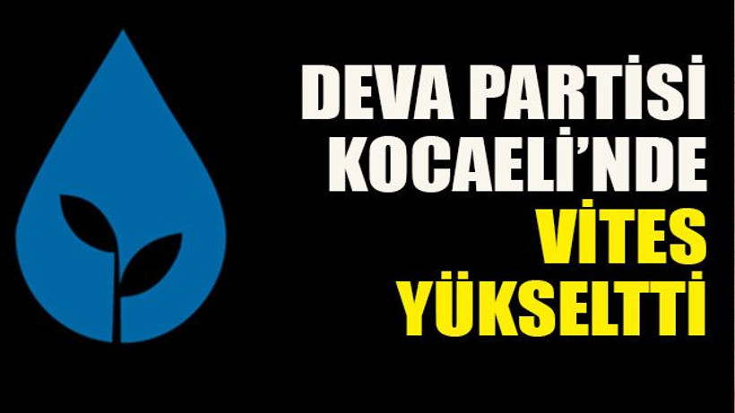 DEVA Partisi Kocaeli’nde Vites Yükseltti