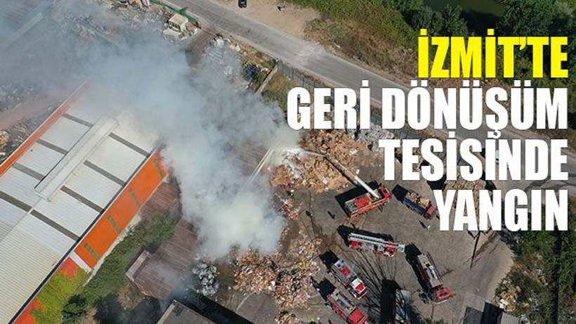 İzmit'te geri dönüşüm tesisinde yangın