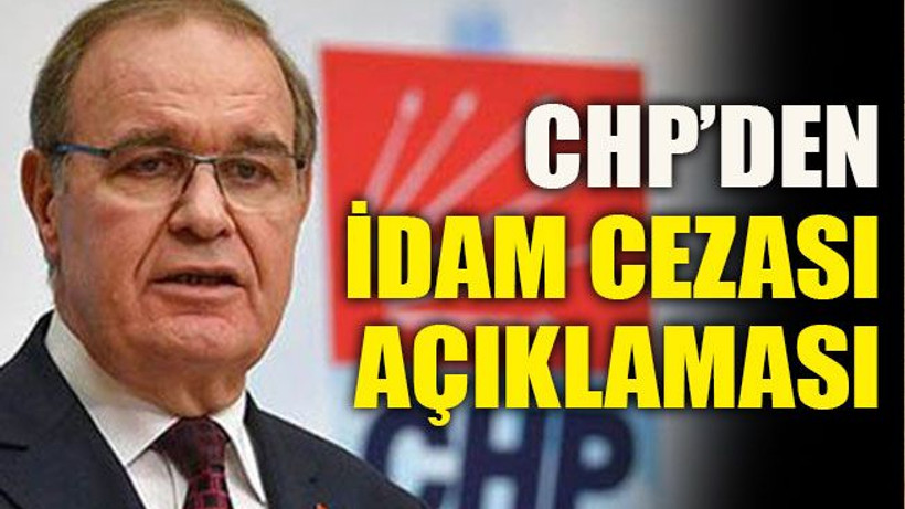 CHP’den idam cezası açıklaması