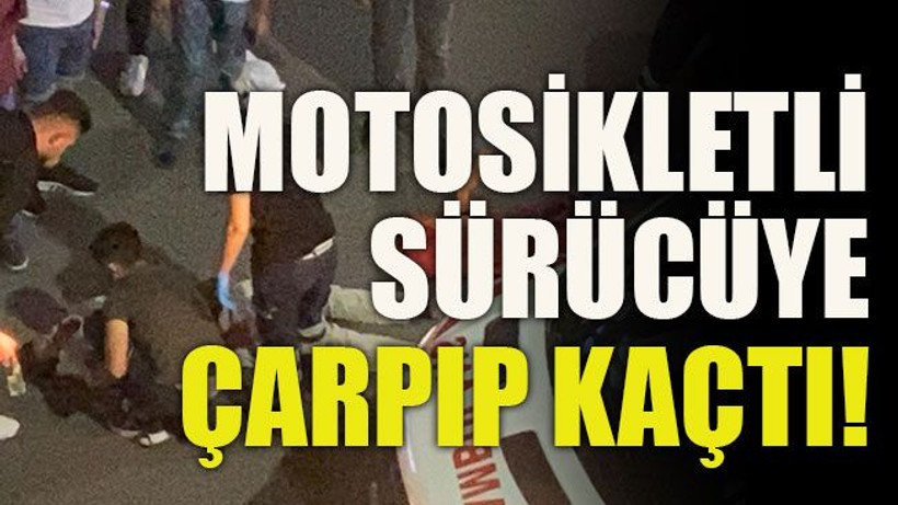 Motosikletli sürücüye çarpıp kaçtı!