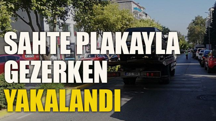 Sahte plakayla gezerken yakalandı