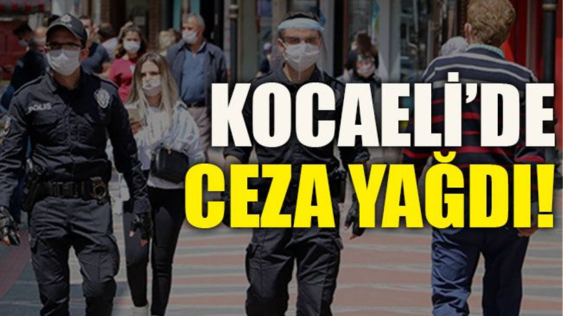 Kocaeli’de ceza yağdı!