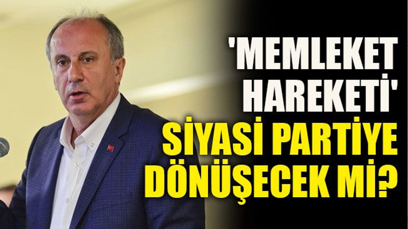 'Memleket hareketi' siyasi partiye dönüşecek mi?