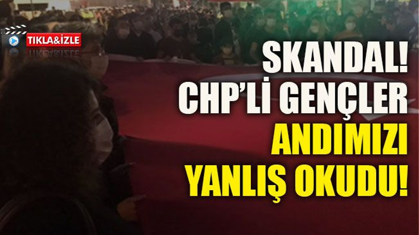 Skandal! CHP’li gençler andımızı yanlış okudu!