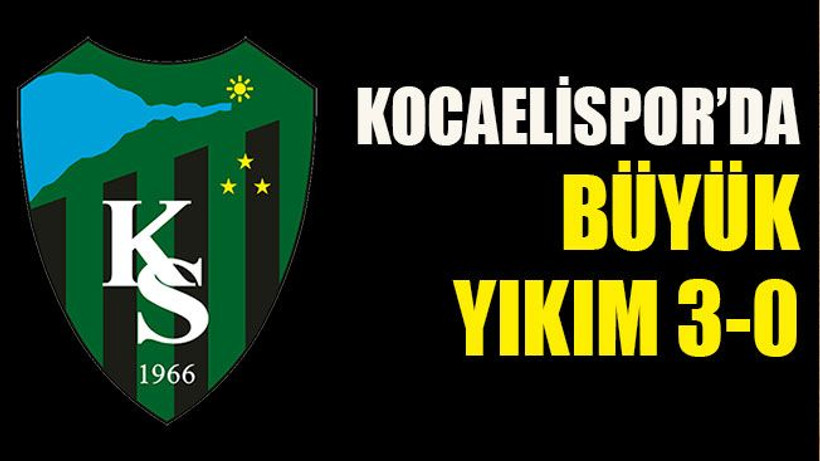 Kocaelispor’da büyük yıkım 3-0