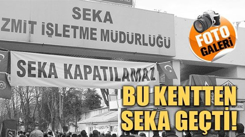 Bu kentten SEKA geçti…