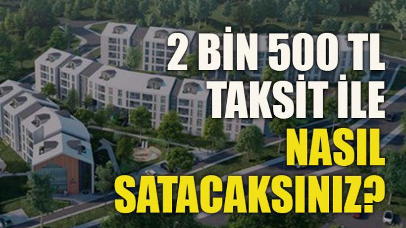 2 bin 500 TL taksit ile nasıl satacaksınız?