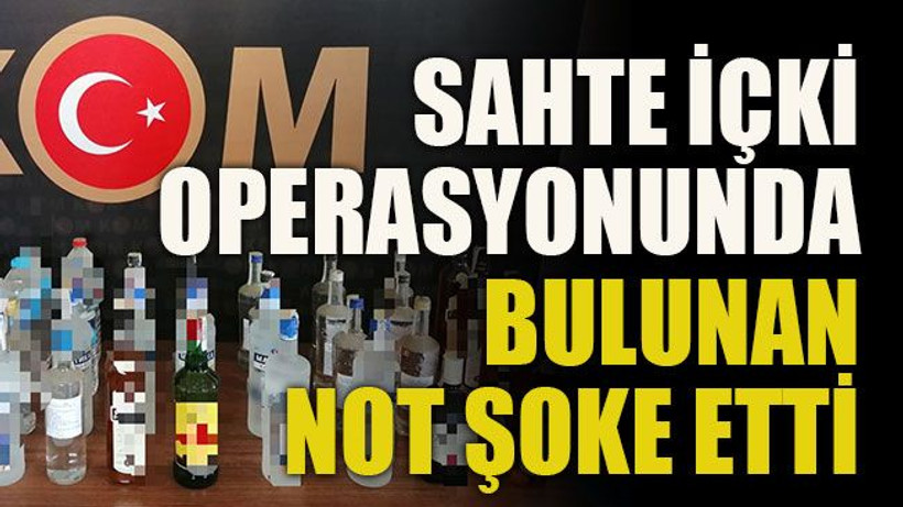 Yılbaşı öncesi sahte içki operasyonunda bulunan not şoke etti