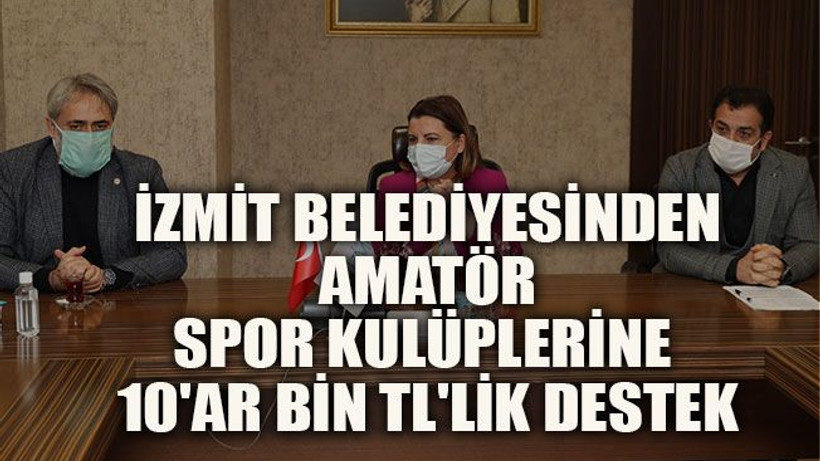 İzmit Belediyesinden, amatör spor kulüplerine 10'ar bin TL'lik destek