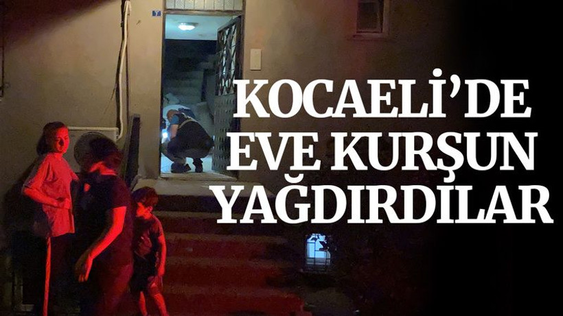Kocaeli'de eve kurşun yağdırdılar