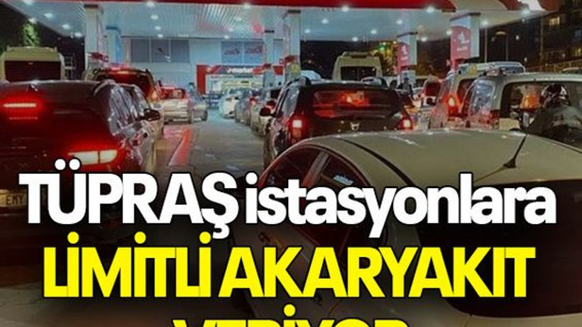 TÜPRAŞ istasyonlara LİMİTLİ AKARYAKIT VERİYOR