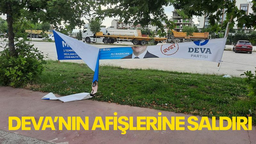 DEVA’nın afişlerine saldırı!