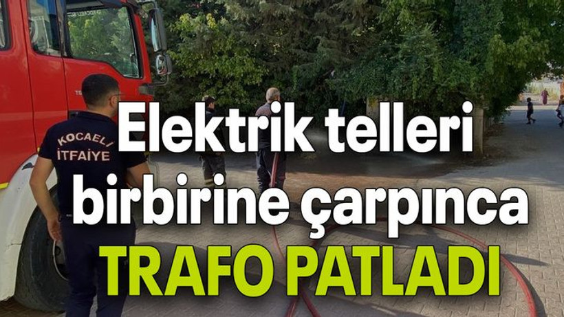 Elektrik telleri birbirine çarpınca TRAFO PATLADI