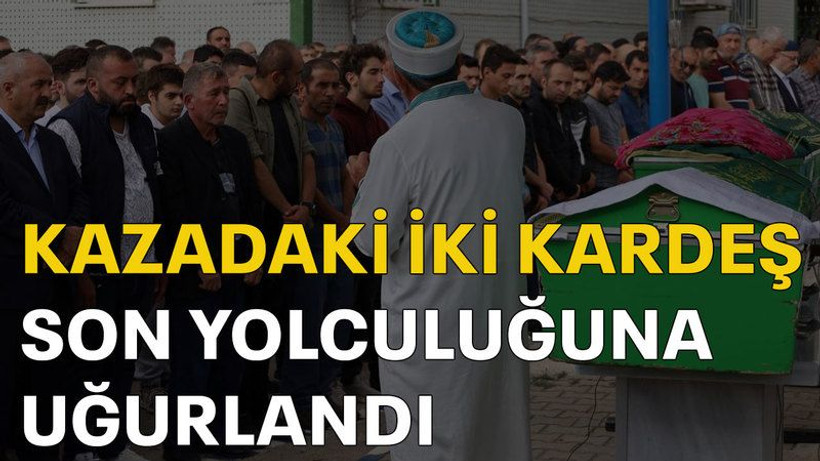 Kazadaki iki kardeş son yolculuğuna uğurlandı