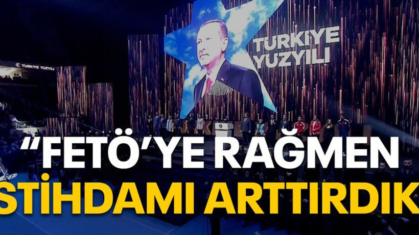 FETÖ’ye rağmen istihdamı arttırdık