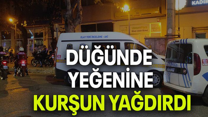 DÜĞÜNDE YEĞENİNE KURŞUN YAĞDIRDI