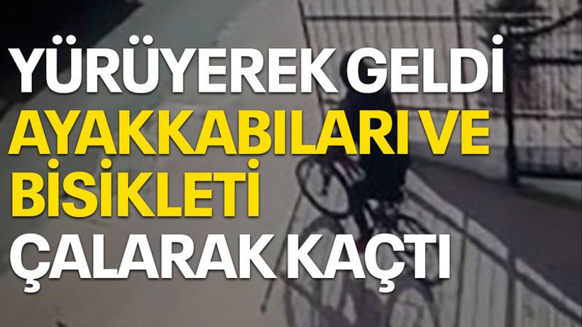 Yürüyerek geldi, ayakkabıları ve bisikleti çalarak kaçtı