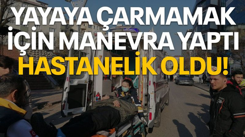 Yayaya çarpmamak için manevra yaptı, hastanelik oldu