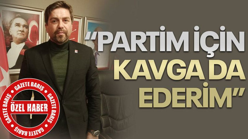 Sarı: Partim için kavga da ederim