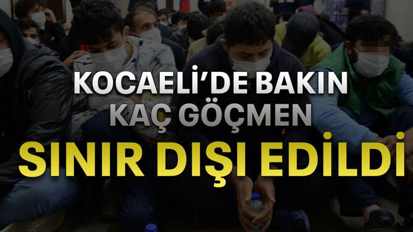Kocaeli’de bakın kaç göçmen sınır dışı edildi