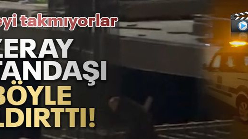 Zeray, vatandaşı böyle çıldırttı! Kimseyi takmıyorlar