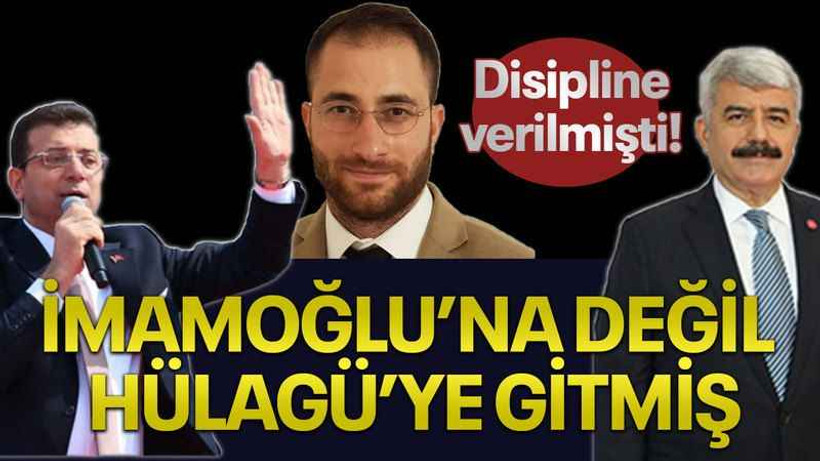 Disipline verilmişti! İmamoğlu’na değil Hülagü’ye gitmiş