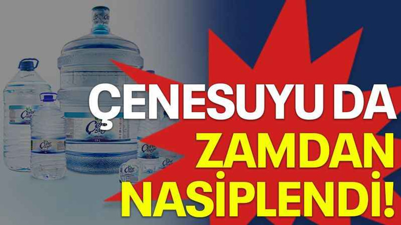 Çenesuyu da zamdan nasiplendi!