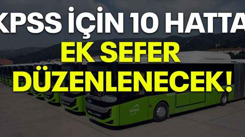 KPSS için 10 hatta ek sefer düzenlenecek!