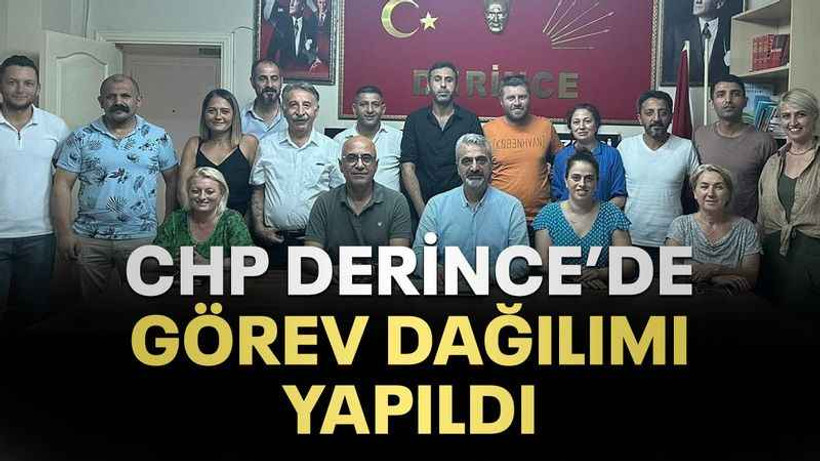 CHP Derince’de görev dağılımı belli oldu