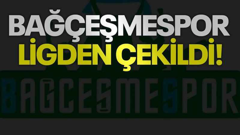 Bağçeşmespor ligden çekildi!