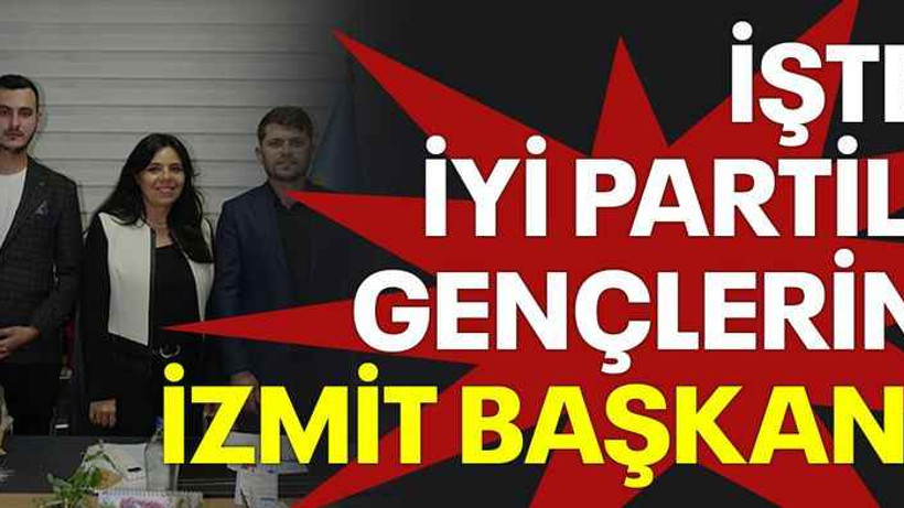 İşte İYİ Partili gençlerin İzmit başkanı