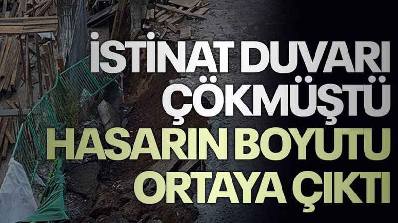 İstinat duvarı çökmüştü, hasarın boyutu ortaya çıktı