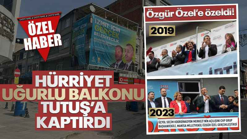 Özgür Özel’e özeldi! Hürriyet uğurlu balkonu Tutuş’a kaptırdı!