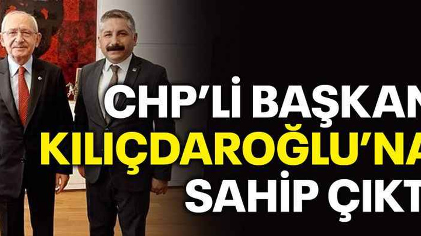 CHP’li başkan Kılıçdaroğlu’na sahip çıktı