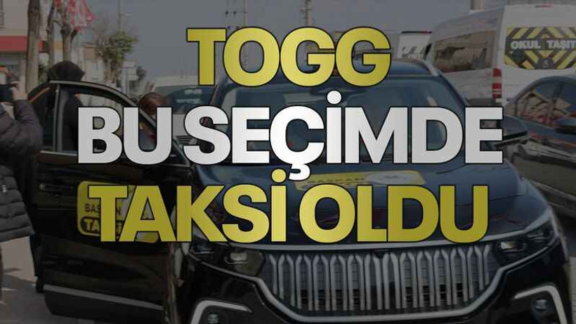 TOGG bu seçimde taksi oldu
