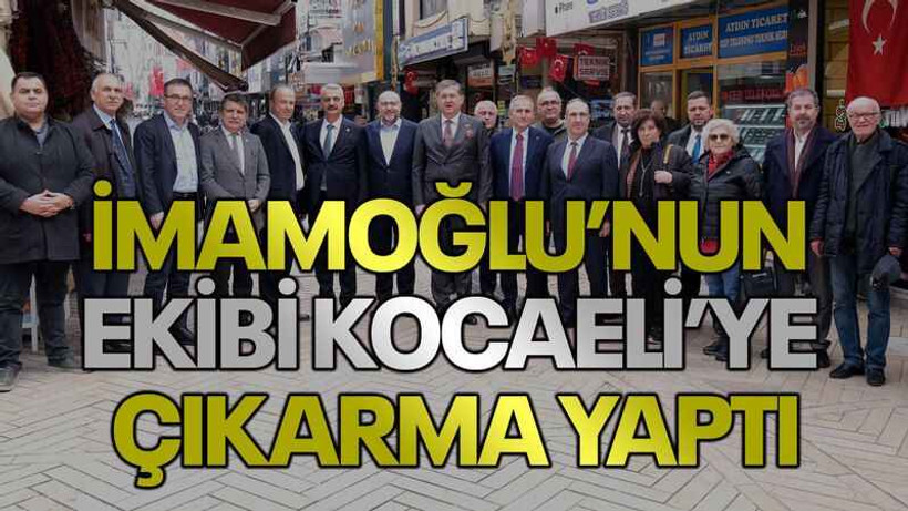 İmamoğlu’nun ekibi Kocaeli’ye çıkarma yaptı