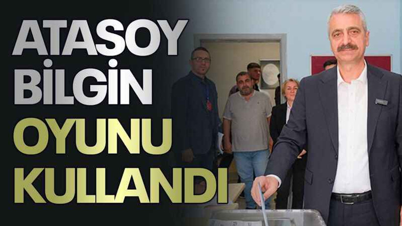 Atasoy Bilgin oyunu kullandı