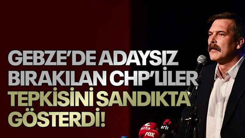 Gebze’de adaysız bırakılan CHP’liler tepkisini sandıkta gösterdi!