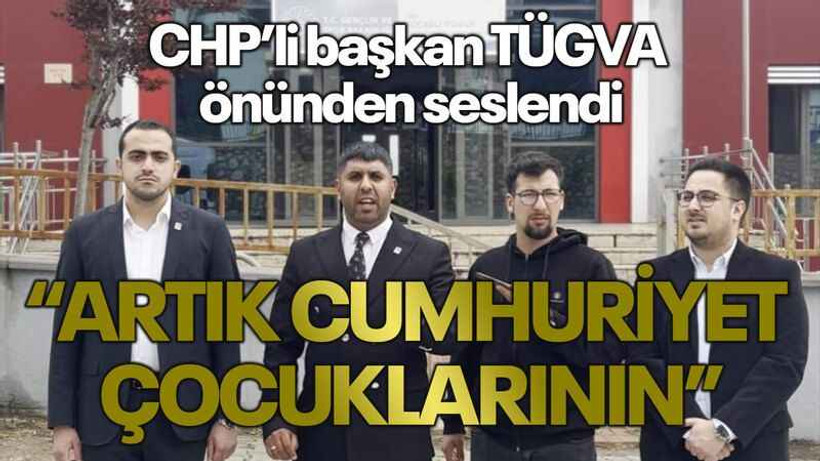 CHP’li başkan TÜGVA önünden seslendi “Artık Cumhuriyet çocuklarının”