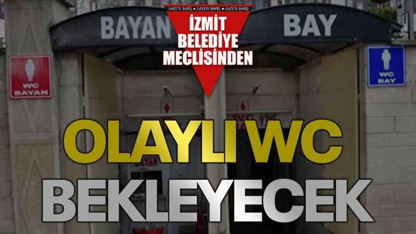 Olaylı WC bekleyecek