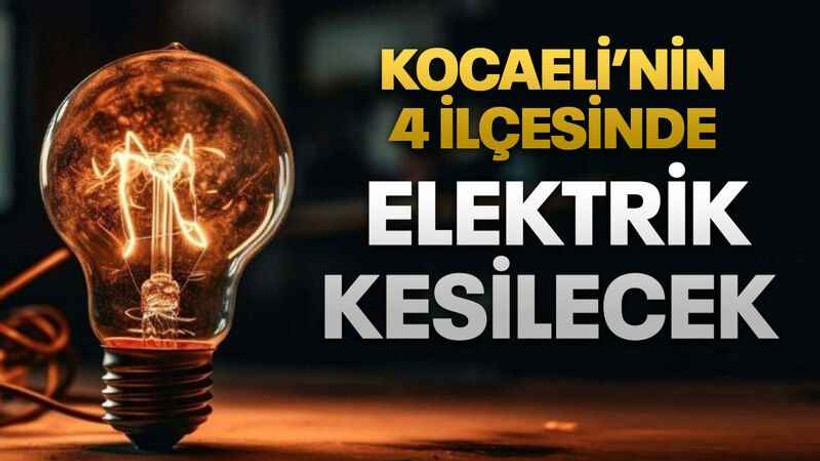 Kocaeli’nin 4 ilçesinde elektrik kesilecek (26 Nisan Cuma)