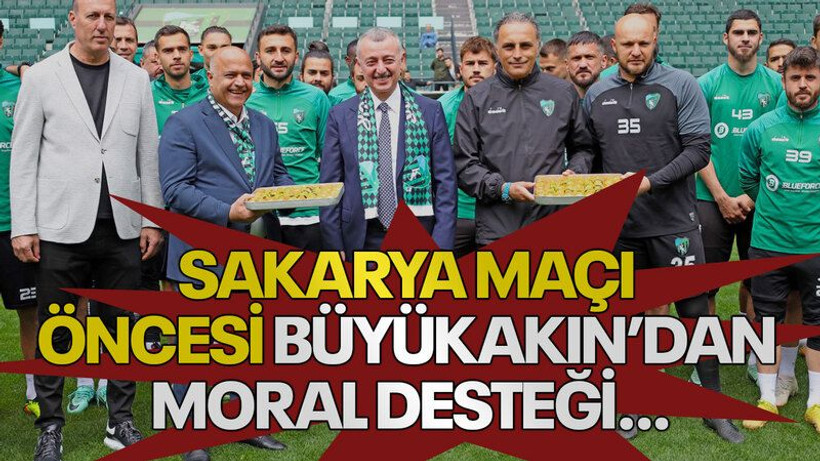 Sakarya maçı öncesi Büyükakın’dan moral desteği…