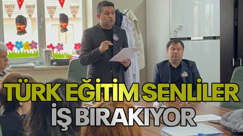 Türk Eğitim Senliler iş bırakıyor