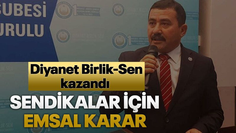 Diyanet Birlik-Sen kazandı Sendikalar için emsal karar
