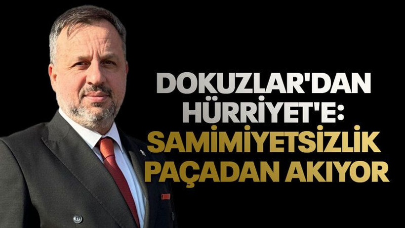Dokuzlar'dan Hürriyet'e: Samimiyetsizlik paçadan akıyor