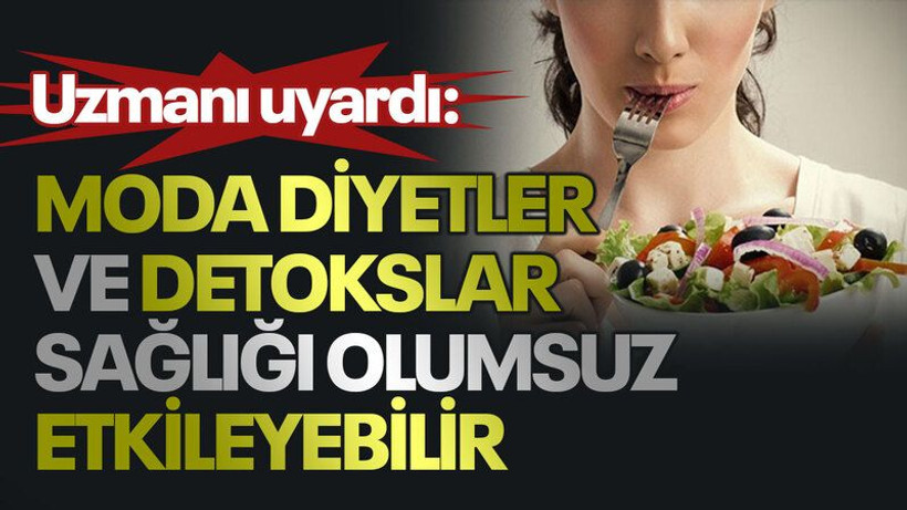 Uzmanı uyardı: Moda diyetler ve detokslar sağlığı olumsuz etkileyebilir
